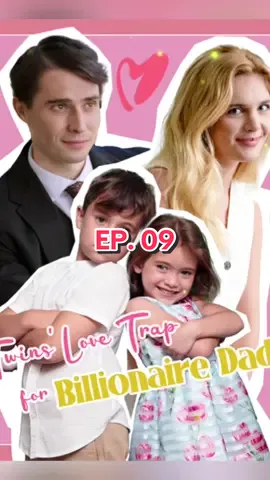 EP. 9 of Twins’ Love Trap for Billionaire Dad#twinslove #kalostv #romancebook #shorttv #romancebook #wattpadforyou #usa_tiktok #wattpadtiktok 