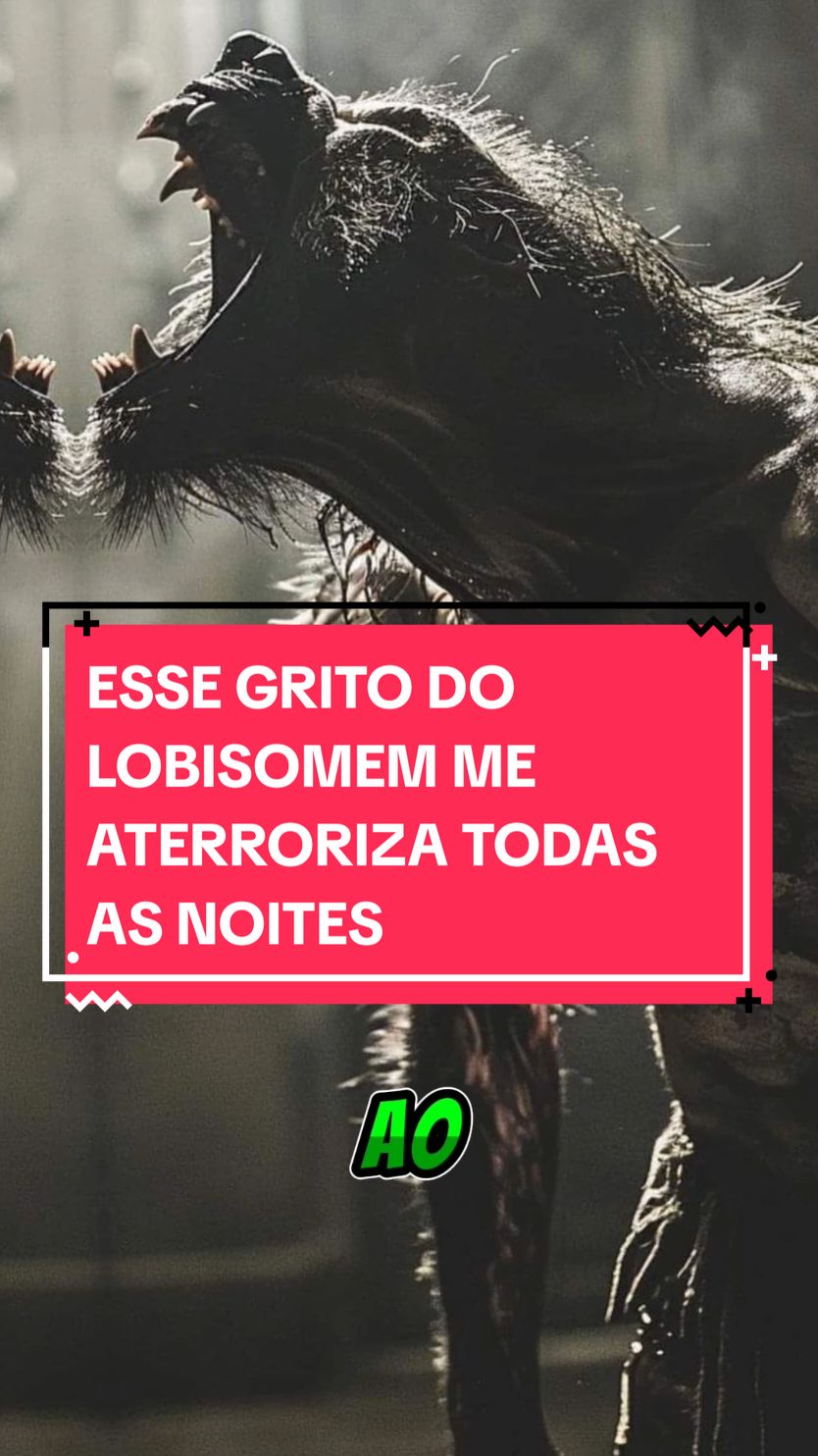 ESSE GRITO DO LOBISOMEM ME ATERRORIZA TODAS AS NOITES #lendas #werewolf #lobisomem #relatosdelobisomem #lobisomemdointerior #historiasobrenatural #historiadeseguidores #relatos #lendasurbanas #historiasbizarras #historiasdeterror #relatosdelobisomemnointerior #lobisomemreal #CapCut 