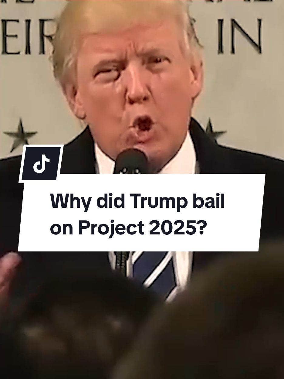 Why did Trump bail on Project 2025?