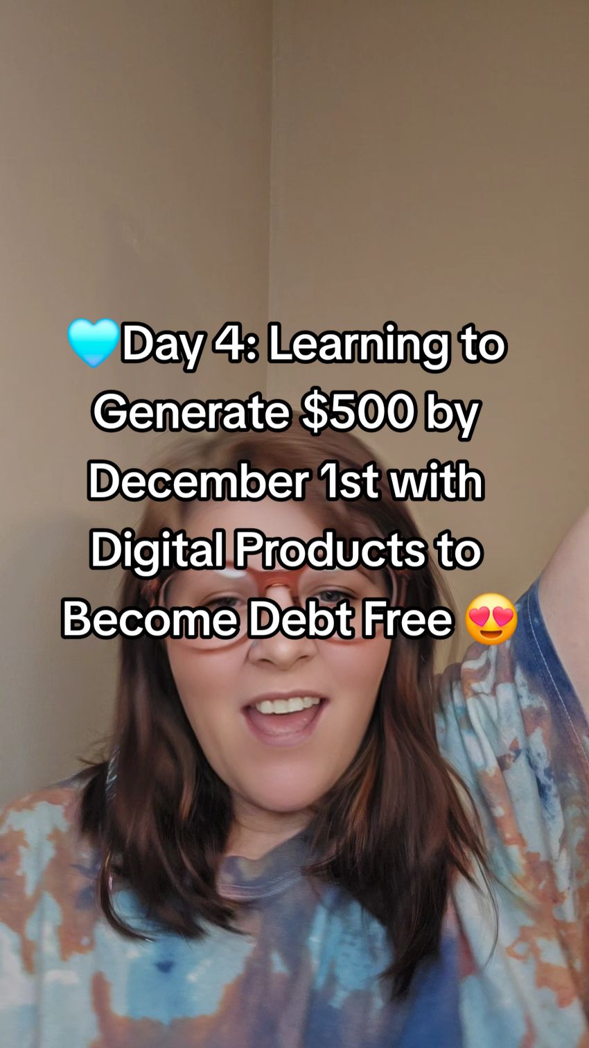 🩵Day 4: Learning to Generate $500 by December 1st with Digital Products to Become Debt Free 😍 #debtfree  #Debtfreemotivation #debtfreetrend  #debtfreejourney  #Debtpayofftips #Debtfreeliving  #Debtfreechallenge #Debtfreemomma  #Debtfreetiktok #Debtfreewomen