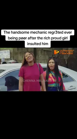 The handsome mechanic regr3ted ever being pøør after the rich proud girl insulted him#mrfixer ##virals #nollywoodmovies 