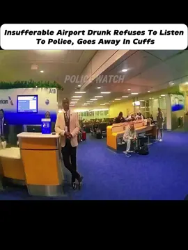 Insufferable Airport Drunk Refuses To Listen To Police, Goes Away In Cuffs #cops #police #viralvideos #foryouu