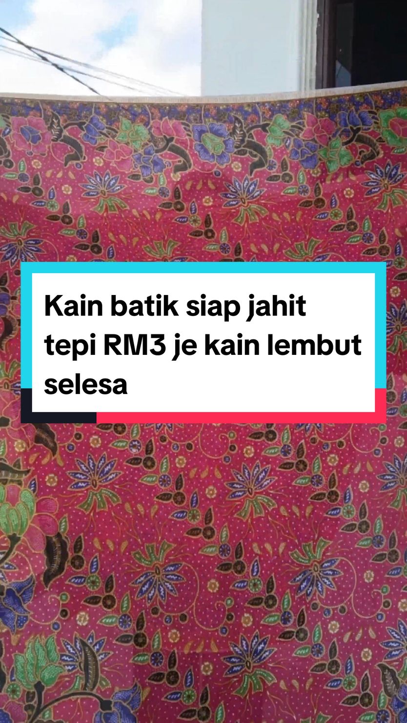 Kain batik siap jahit tepi RM3 je, kain lembut selesa nak pakai seharian #kainbatik #kainbatikcotton #kainbatikmurah #kainbatikmodern #kainbatikviral #kainbatikviralmurah 