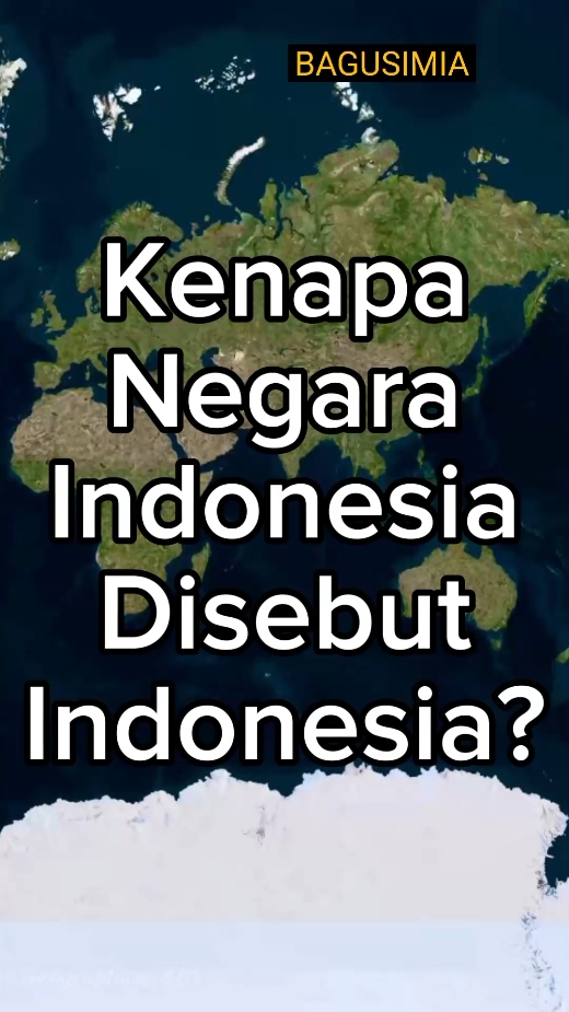 Kenapa Negara Indonesia Disebut 