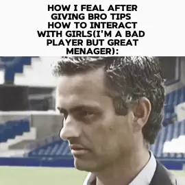 I don't got any chances with girls so I gotta help Bro😔#fyp #viral_video #fr #mourinho #manager #girls #bro 