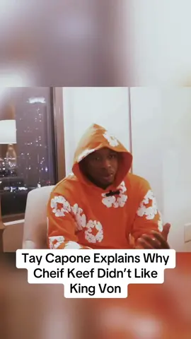 Tay Capone Explains Why Cheif Keef Didn’t Like King Von