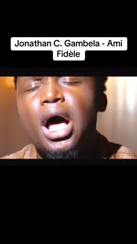 Jonathan C. Gambela - Ami Fidèle #tiktokchretien #tiktokchretiens✝️❤️ #christian #gospel #gospelmusic #gospelvideos #gospelvideo #christiantiktokers #christiantiktok #tiktokchretiens✝️❤️ #blackgospel #afro #africantiktok #africangospelmusic #africangospel #africangospelsongs #viraltiktok #video #vu #visibilité #pourtoi #foryou #tiktok #afrique #afriquetiktok #tiktokafrique🇹🇬🇨🇩🇨🇮🇧🇯🇬🇦🇨🇲🇬🇦 #fyp #fypシ #worship #adoration #adorationchretienne #jesus #jesuslovesyou  #christiantiktok #afrogospel #france🇫🇷 #tiktokfrance🇨🇵 