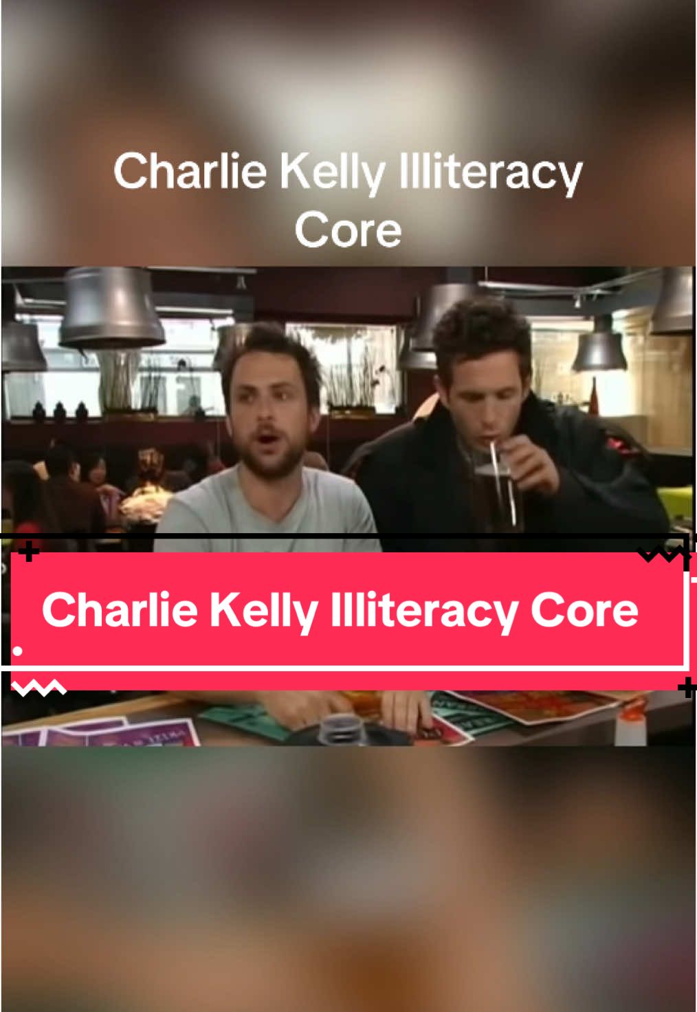 Charlie Kelly Illitercay Core #itsalwayssunnyinphiladelphia #iasip #charliekelly #dennisreynolds 