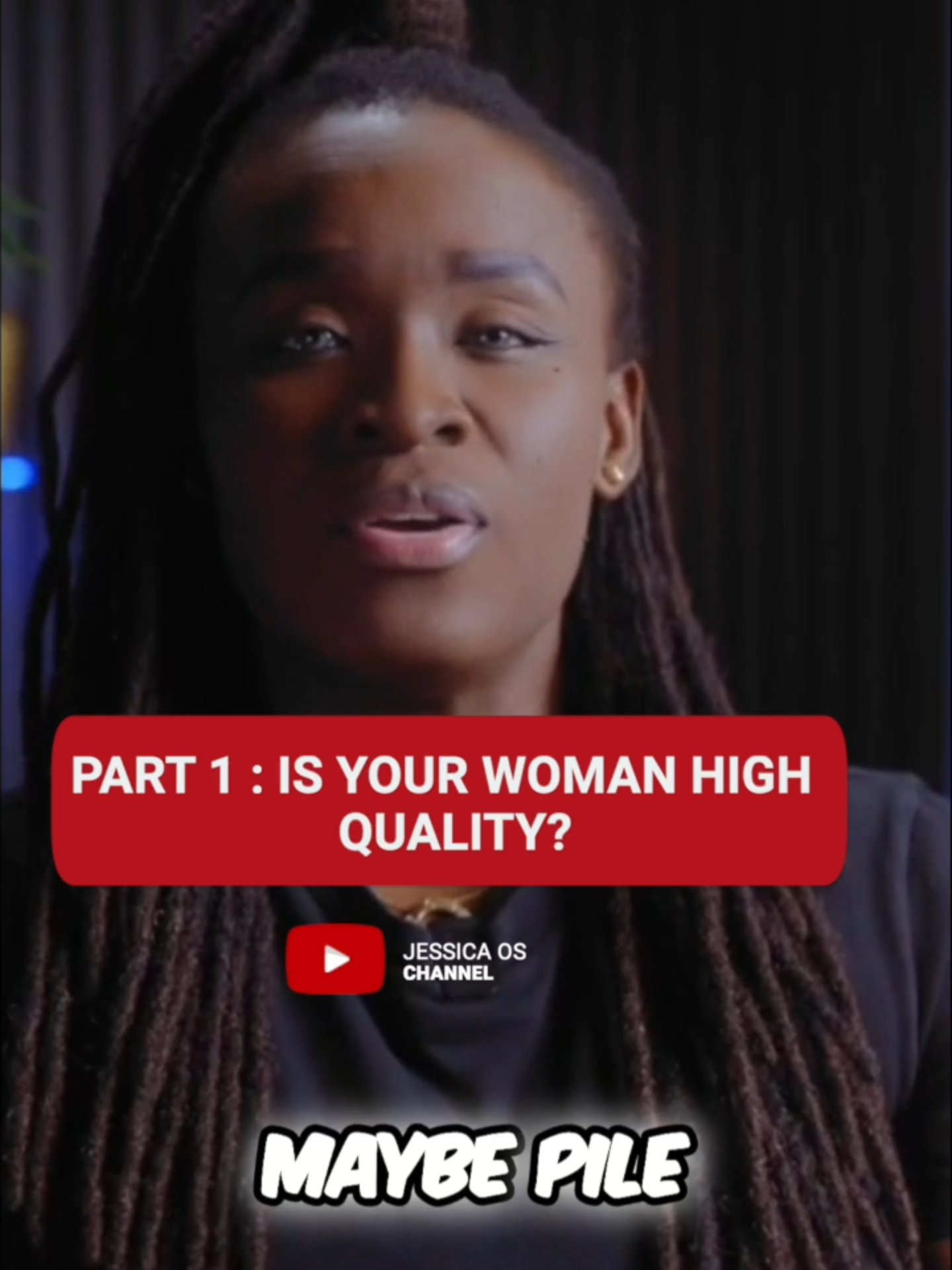 PART 1 - IS YOUR WOMAN HIGH QUALITY? #JessicaOSOnYouTube #relationshipadvice