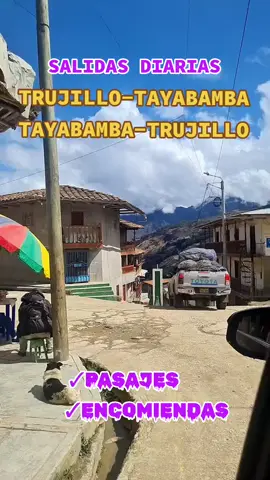 SALIDAS DIARIAS  TRUJILLO-TAYABAMBA  TAYABAMBA-TRUJILLO  #viajes  #turismo 