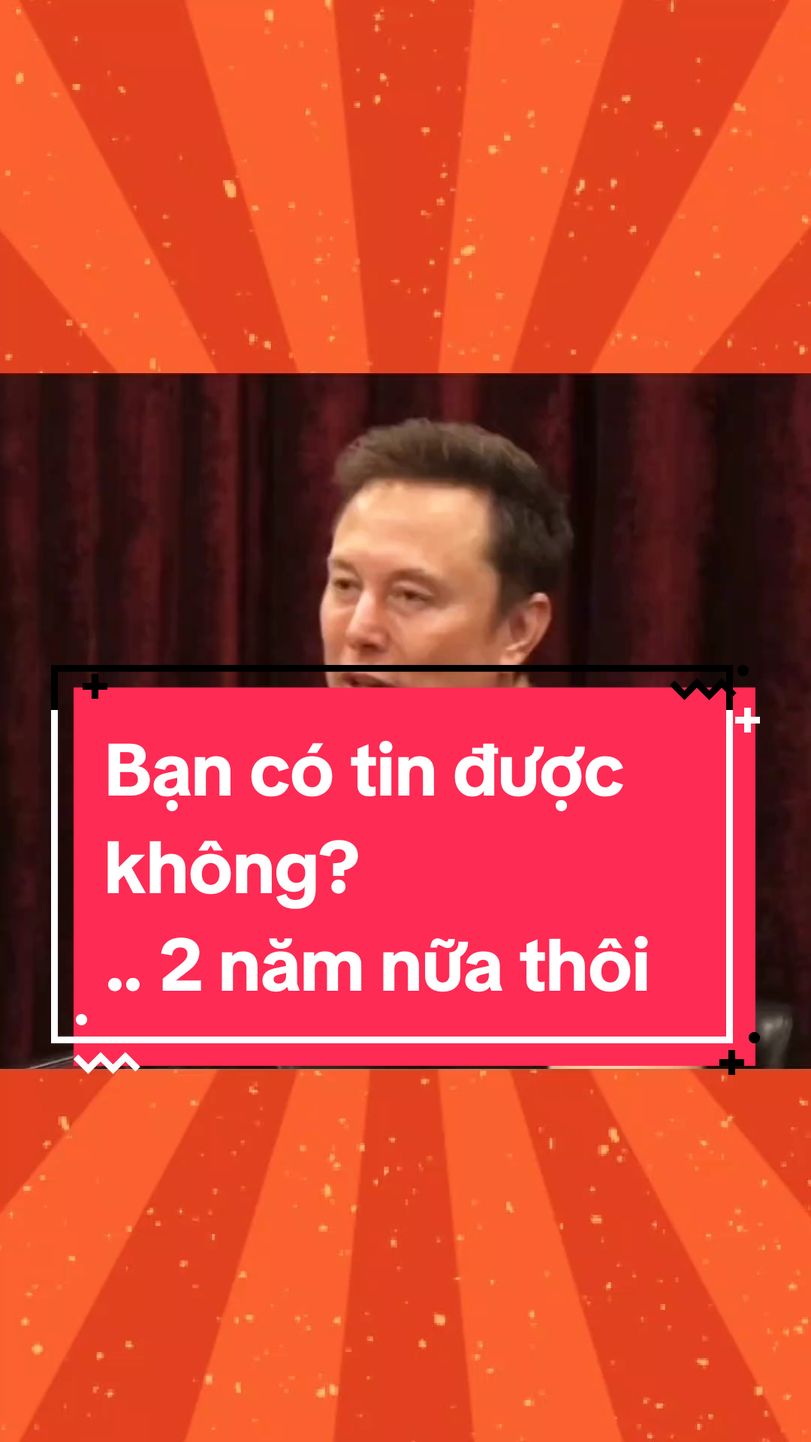 Elon Musk nói 2 năm nữa 73% dân số thế giới sez nghèo kiểu mới?? Bạn có tin được không? #elonmusk #spacex #tesla #congnghevicuocsong 