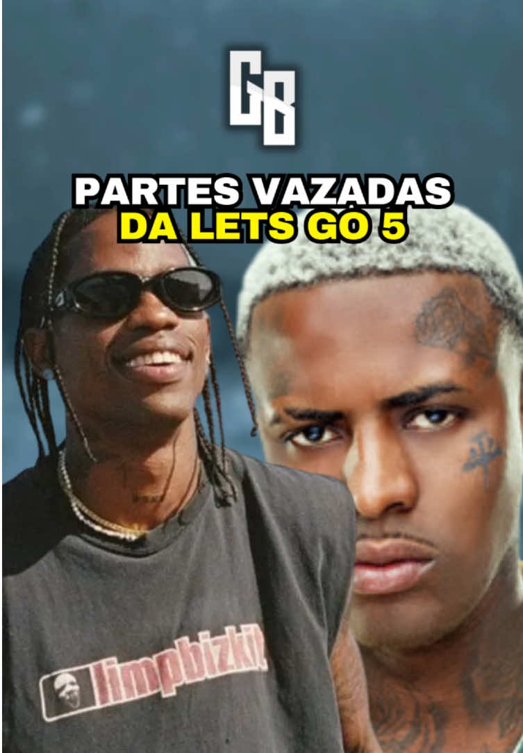 PARTES VAZADAS DA LETS GO 5 #gbalmeida #funkbrasil #mcig #travisscott #letsgo5