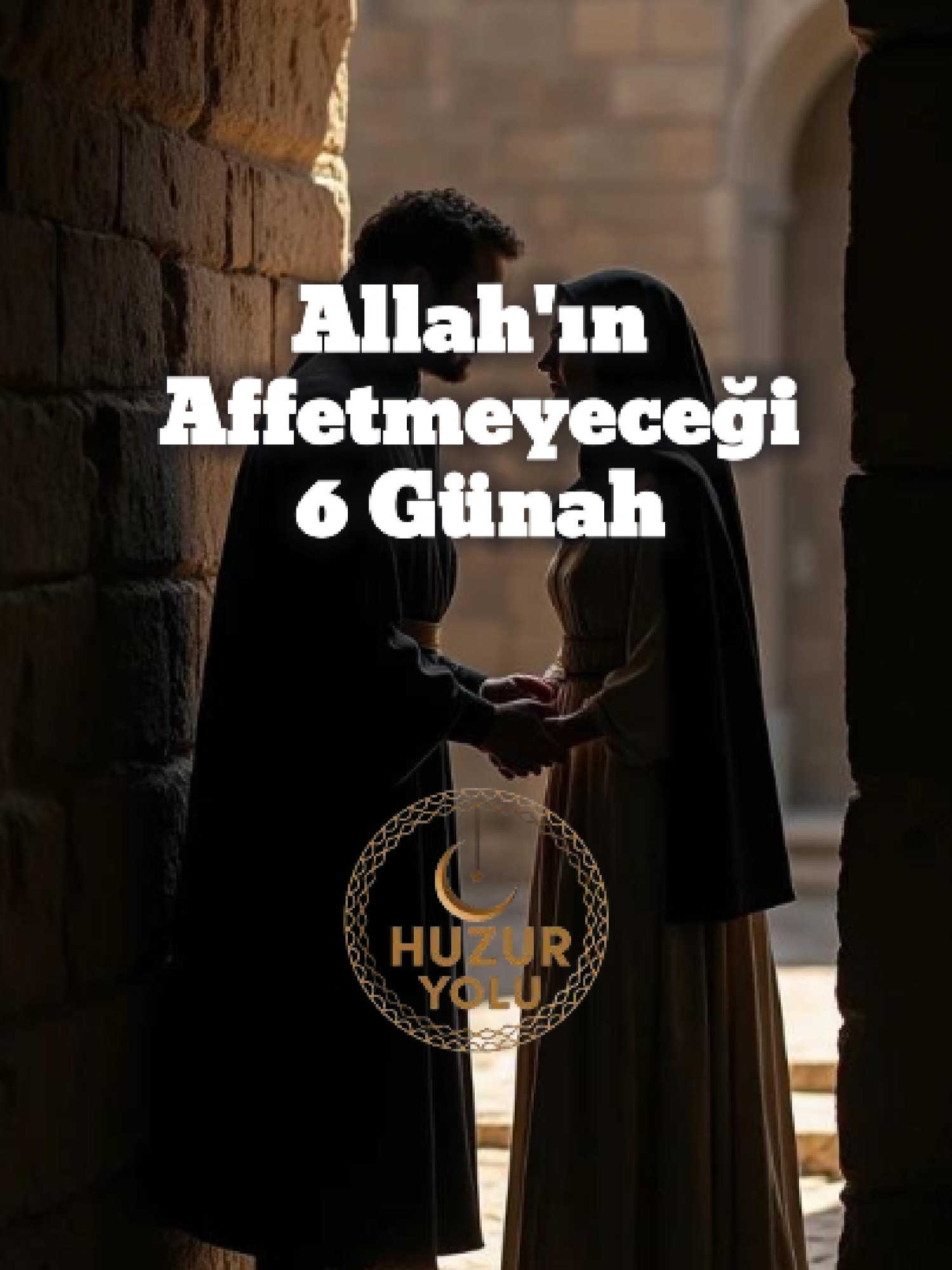 Allah'ın Affetmeyeceği 6 Günah #hayalhanem #sözlerköşkü #dinivideolar #dualar #peygamber #dua