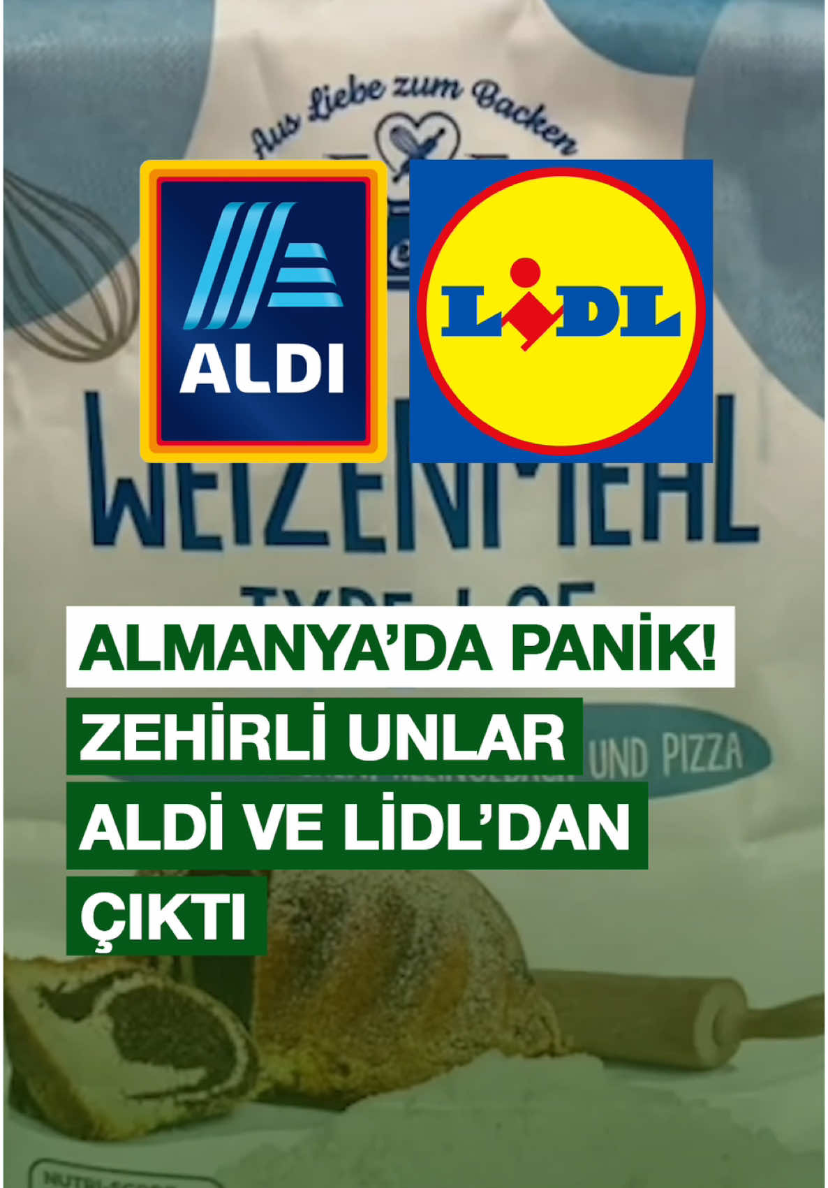 Almanya’da Panik! Zehirli Unlar Aldi ve Lidl’dan Çıktı @Ferhan Köseoğlu 