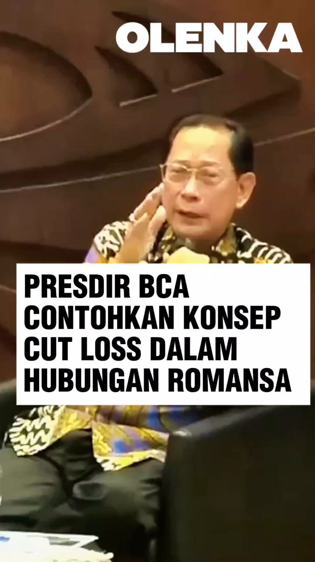 Presdir BCA Contohkan Konsep Cut Loss dalam Hubungan Romansa Date: 16 Mei 2023 Source: Solusi BCA #jahjasetiaatmadja #bca #cutloss 