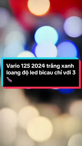 Vario 125 2024 trắng xanh loang độ led bi cầu chỉ với 3🍆#xuhuongtiktok #viraltiktok #ypfッ #honda #vario #vario125 #xemaynhapkhau_tantao #banxetragop #xedovietnam #xedep #led #bicau #xuhuong #thinhhanh 