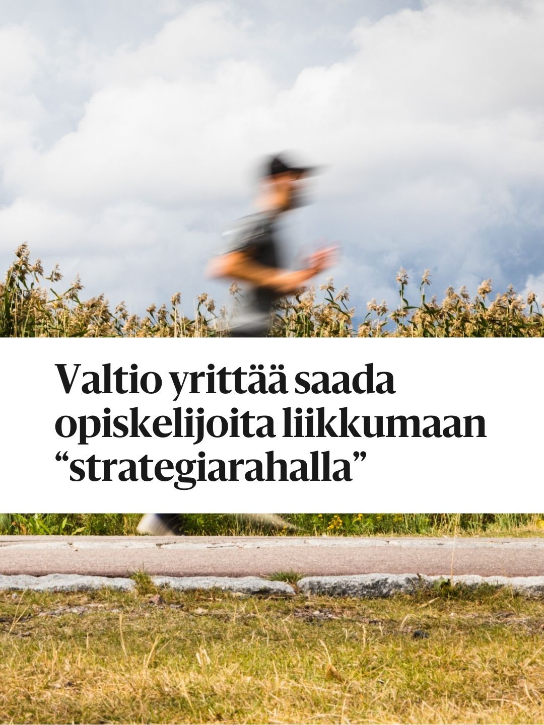 ”Pyrkimys on, että pysytään virkeänä.