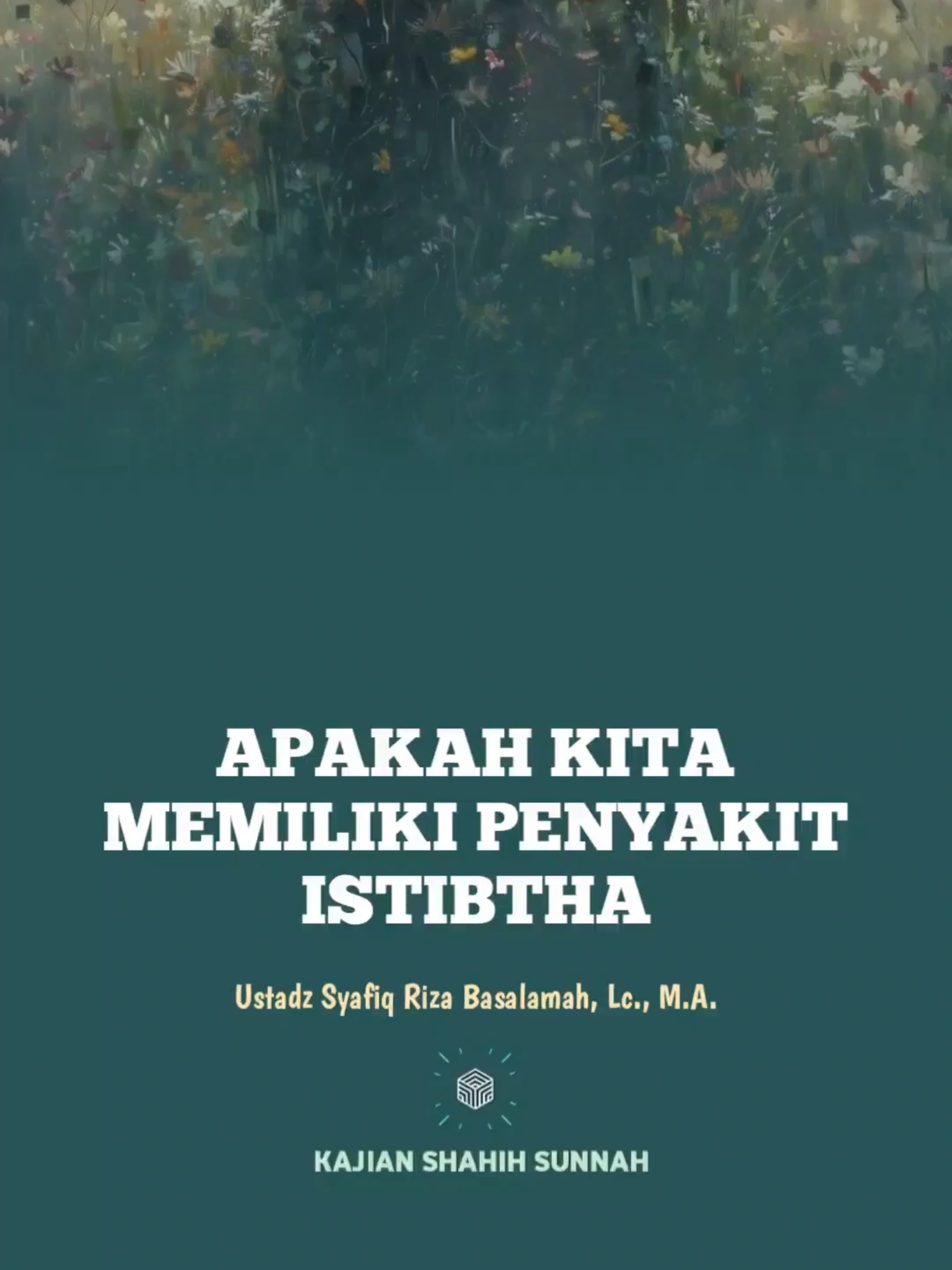 Apakah Kita Memiliki Penyakit Istibtha - Ustadz Syafiq Riza Basalamah #kajian #dakwah #ceramah