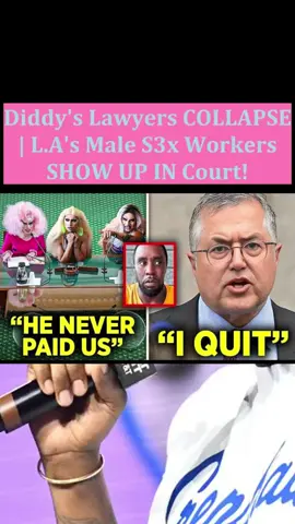 Diddy's Lawyers COLLAPSE | L.A's Male S3x Workers SHOW UP IN Court! #news #drama 