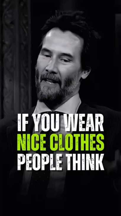 if you wear nice clothes people think you're 💬 Keanu Reeves Best Motivational Quotes 🔊 #motivation #Keanureeves #keanureevesmotivation  #motivationalquotes #hustlehard #powerfulquotes #quotelife #mindsetmatters #motivationalpage #hustle #mindset 