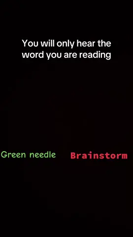 #greenneedle #brainstorm #onlywordyouhear 