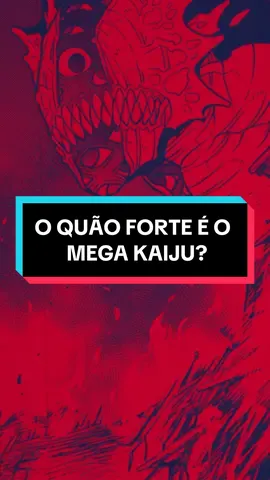 Você sabe o quão forte é o Kaiju mais poderoso da história? #kaiju #kaijuno8 #manga #anime 