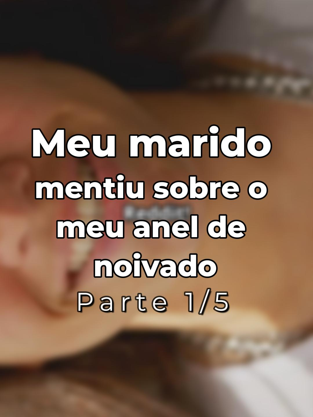 Meu marido mentiu sobre o anel de Noivado 1/5 #shortvideos #meumaridonaomeentende#reedit #desabafo #relatopessoal #estresse #mensagemdodia #minhamelhorversão #reconquista #reconquisteoamor #gravidez #ansiedade #decisiones #stress #mensagem #solidão #traição #gravida