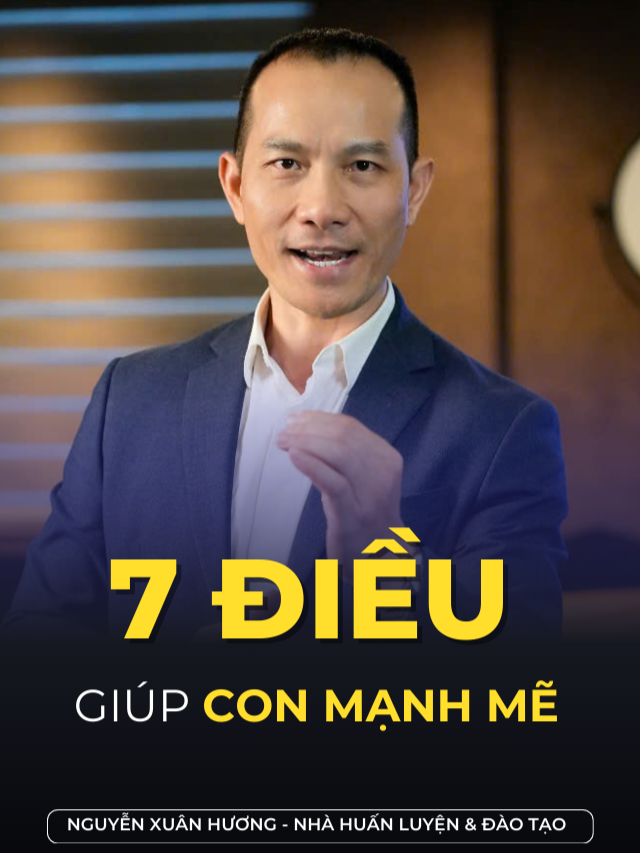 HÃY DẠY CON 7 ĐIỀU NÀY ĐỂ CON LUÔN MẠNH MẼ #nuoidaycontrai #giaoduccon #chametot #psychology #viral #hoccungtiktok #NLP #ABNLP #nguyenxuanhuong #VNC #VNCPlus