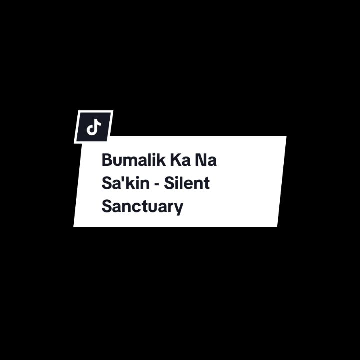 Bumalik Ka Na Sa'kin - Silent Sanctuary #fyp #lyrics #silentsanctuary 