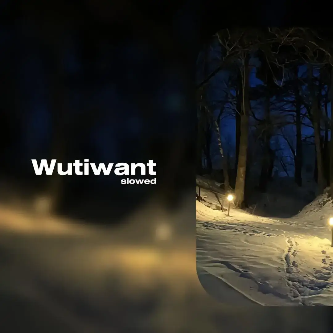 Wutiwant #fyp #foru #foruyou #treanding #trendingsong #musica #wutiwant #song #slowed #slowedsongs #slowedandreverb #slowedaudios #nuxbazz