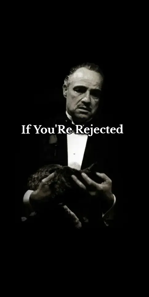 Part 29 | If You'Re Rejected... #lifelessons #thegodfather #LifeAdvice #godfather #motivational #lessons #motivationalspeech #thegodfather #motivationalquotes #foryoupageofficiall #motivation #quotes #foryoupageofficiall #grow #your #life #LifeHack #foryoupageofficiall #godfather 