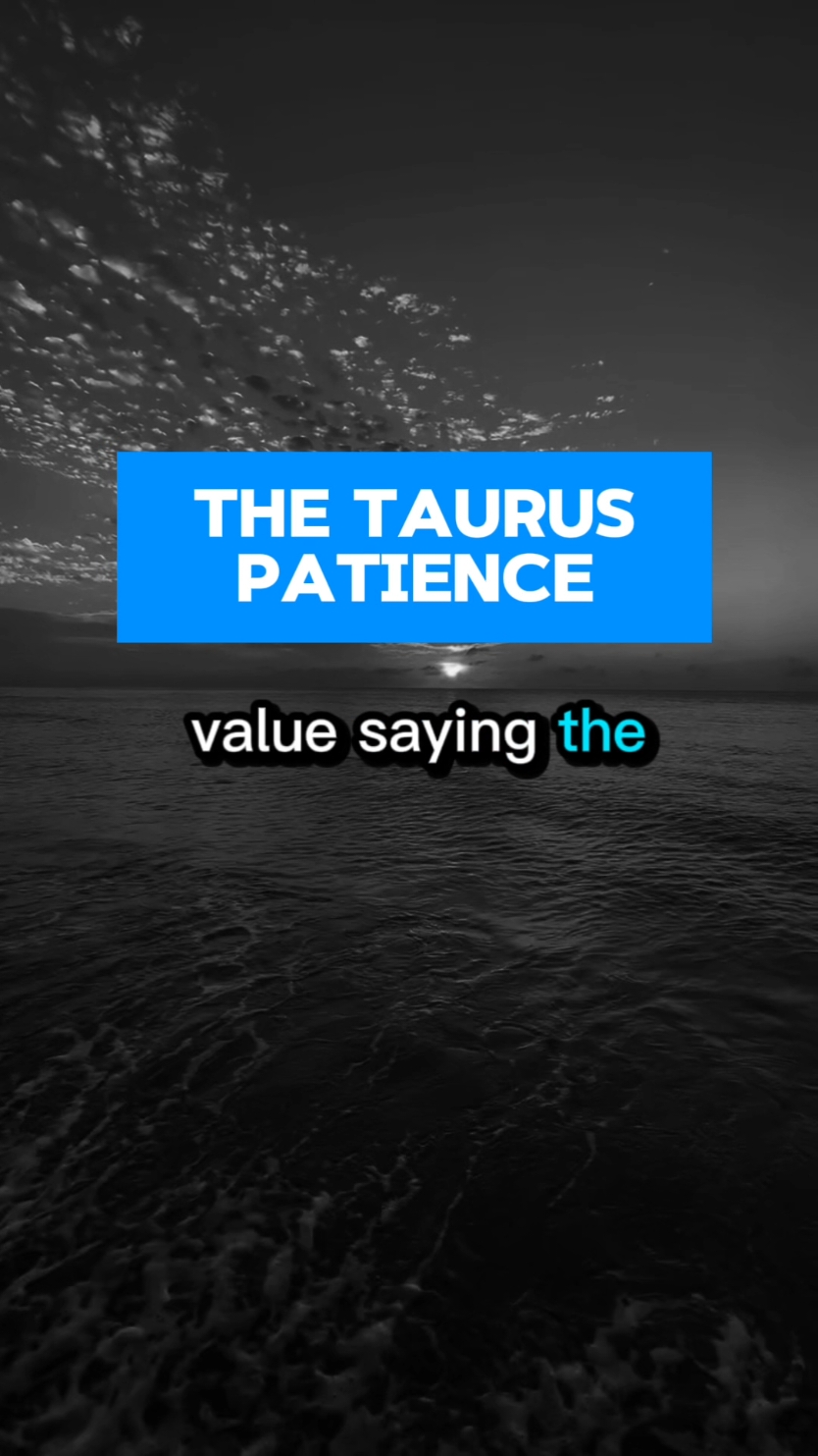 The Taurus patience  #zodiac #zodiacsigns #astrology #horoscope #reading #taurus #taurus♉️ 