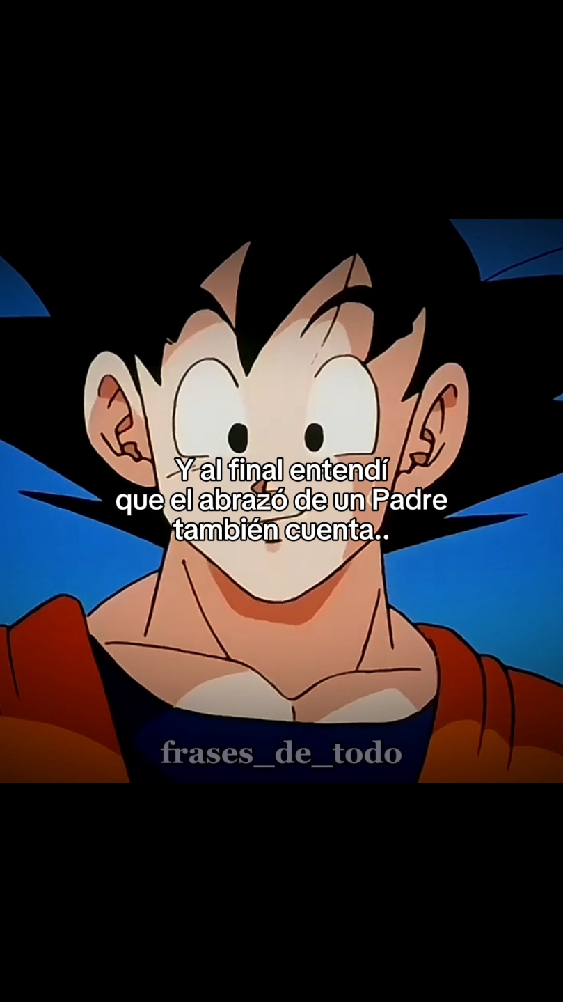 #gotenks #padre #goku #dragonball #frasestristes #frases_de_todo #sad #contenido #frases #mivida #soloescontenido #gotenniño 