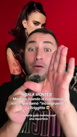 GALA MONTES‼️ Molesta con una reportera al cuestionarla sobre que llamo “incongruente” a Briggitte Bozzo🤯 ##galamontes##gala#briggittebozzo #briggitte #chisme #chismesito #lacasadelosfamososmx #soyeddynieblas  🫵🏻