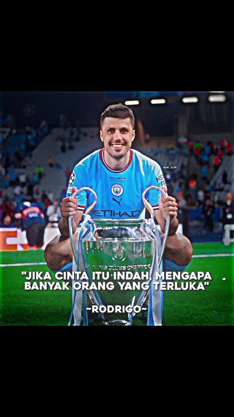 nih yg minta rodri "jika cinta itu indah, mengapa banyak orang yang terluka"#rodri #manchestercity #footballplayer #quote #fyp