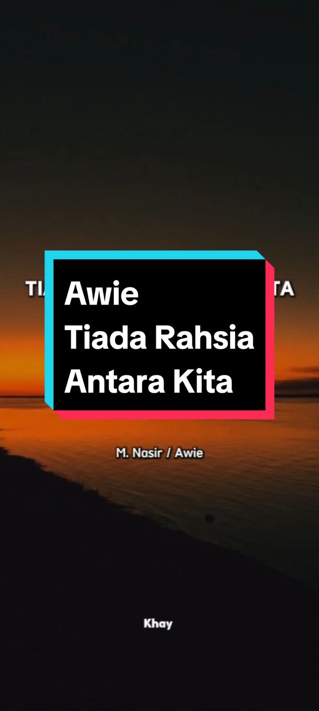 AWIE | TIADA RAHSIA ANTARA KITA  #lagu #liriklagu #awie 