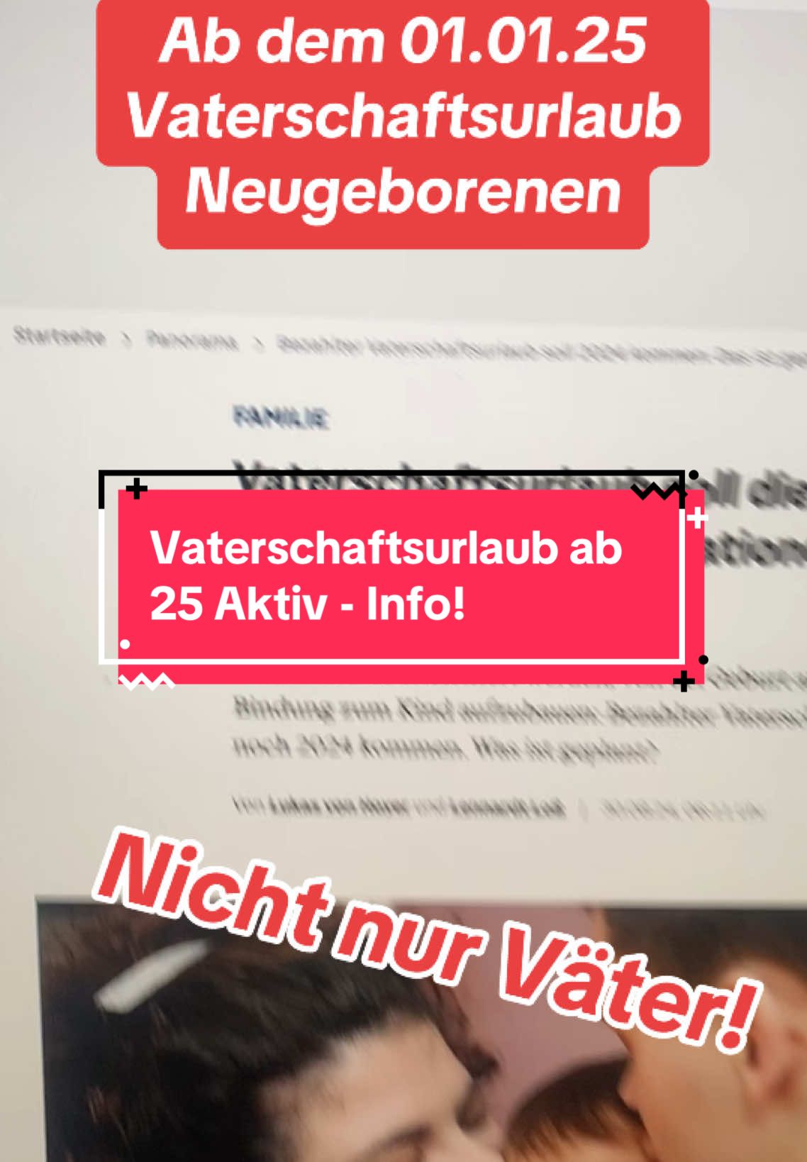 Vaterschaftsurlaub ab dem 01.01.25 der Entwurf ist schon länger auf dem Tisch, jetzt soll es schnell gehen! #vater #familie #kind #urlaub 