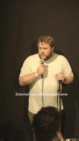 Estonian Guy with Unusual Name.            #standupcomedy #fyp #estonia #comedyvideos #comedymemes #ukcomedian #funny #funnyvideos #names 