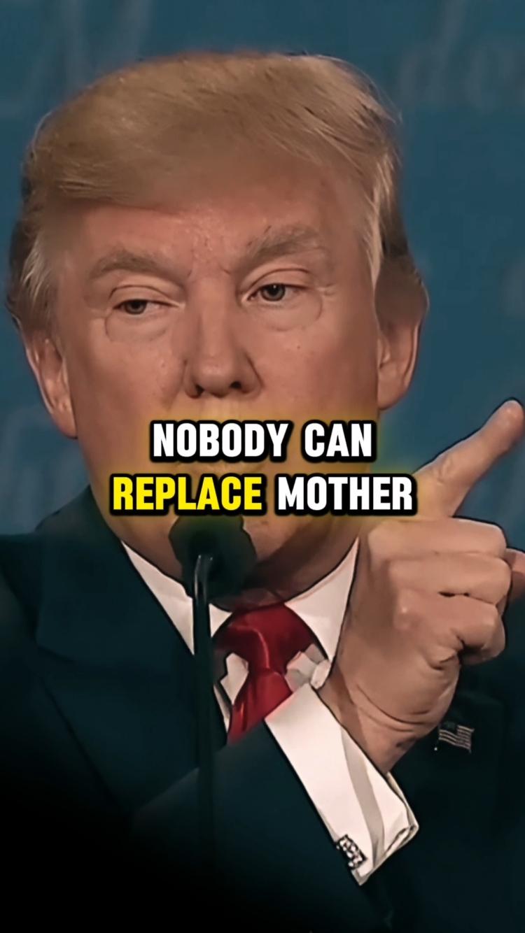 Nobody can replace mother. #motivational #inspirational #trump #speech #foryou