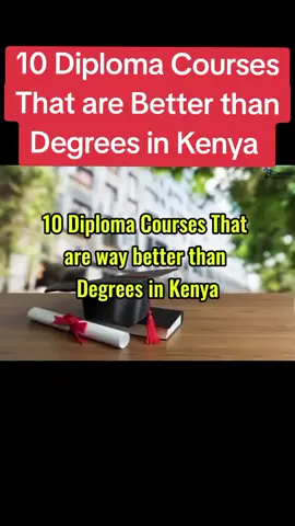 10 Diploma Courses That Are Way Better Than Degrees In Kenya. #degree #diploma #educational #foryourpages #fyp #viral_video #kenyatiktok 