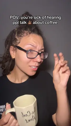 POV: you’re sick of hearing ppl talk 💩 about coffee #coffee #fyp 