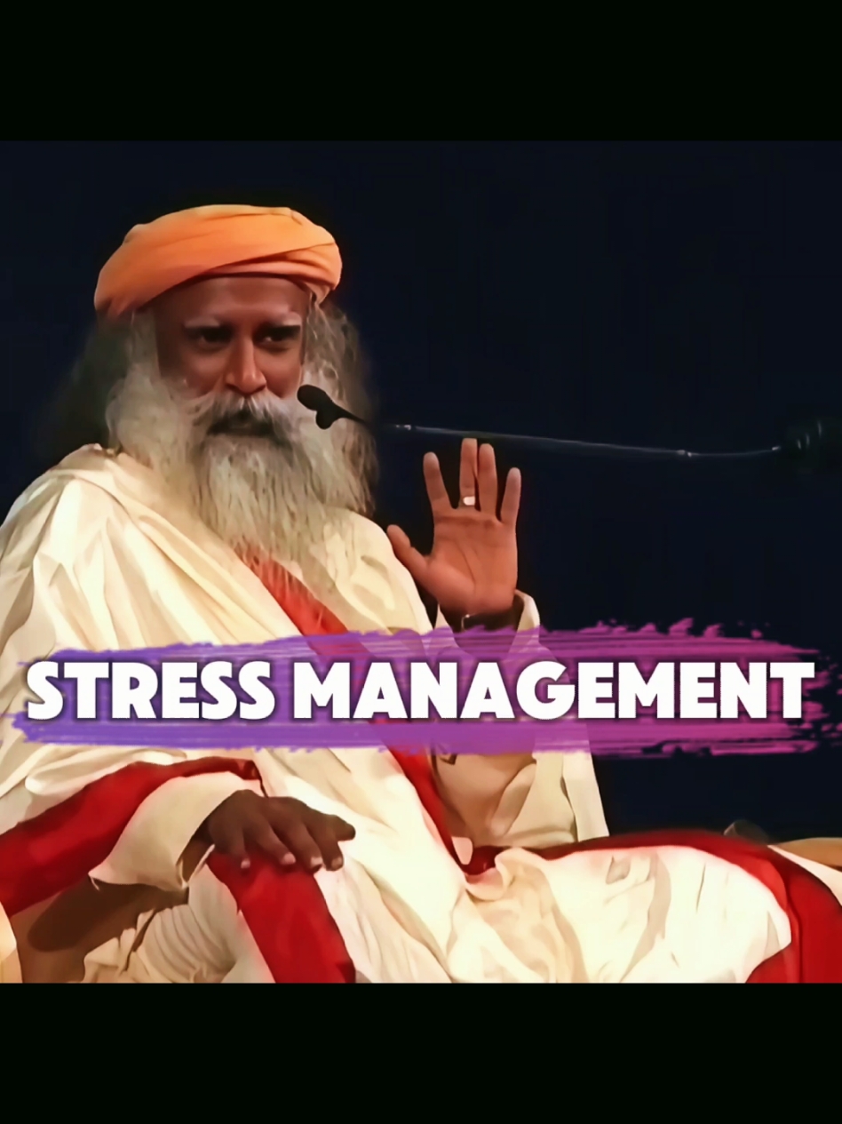 😫 Sadhguru on Stress Management... #Sadhguru #stressmanagement #ConsciousPlanet #stressed #sadhguruwisdom 