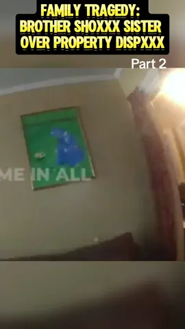 × Family Tragedy: Brother shoxxx Sister Over Property Dispxxx #part3 #cops #copspolice #lawenforcementcommunity #policeofficer #flyysoulja #viral #usa_tiktok #copylink #copylink #jail 
