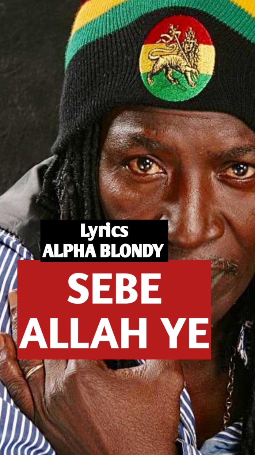 Sebe allaye Alpha Blondy  #viral #fyp #tiktok #foryourpage #vues #aujourdhui #trends   #rdc #cameroun #jesus #alphablondy #cotedivoire #you #ivoire #burkinatiktok #poutine #djeneba #balthazar #trump #viviane #rumba #france #russie  #musica  #motivation 