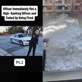 Part 2 | Officer lmmediately Met a High- Ranking Officer and Ended Up Being Fired.#cops #police #tiktok #copsoftiktok #copsontiktok #policeman #policechase #foyou 