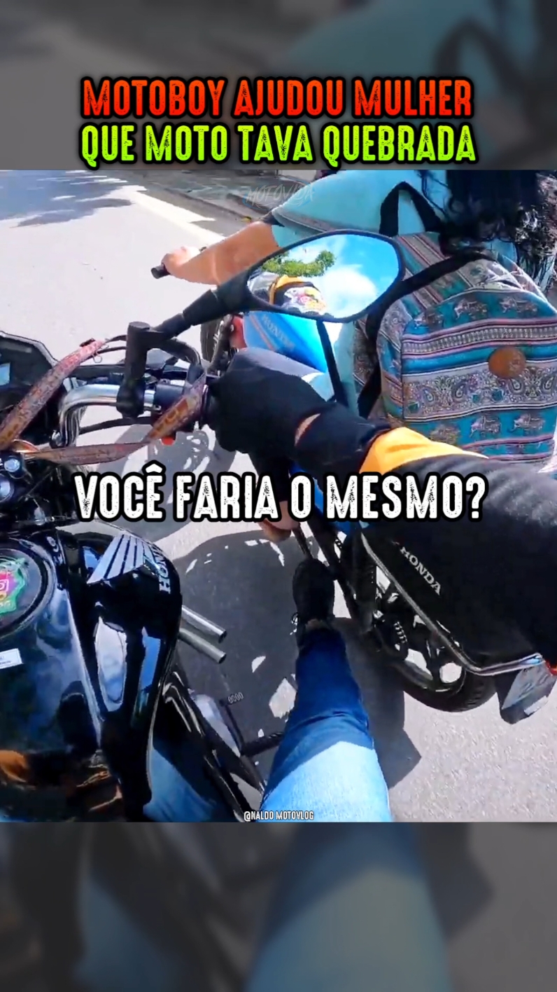 MOTOBOY AJUDOU MULHER QUE MOTO TAVA QUEBRADA #motoboy #ajudar #mulher #quebrado #humildadesempre #fyp 