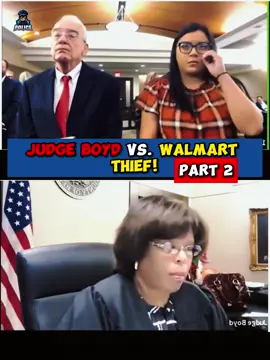 JUDGE BOYD vs. WALMART THIEF! Part 2 #court #courtcase #courtcam #fyp #law #judge