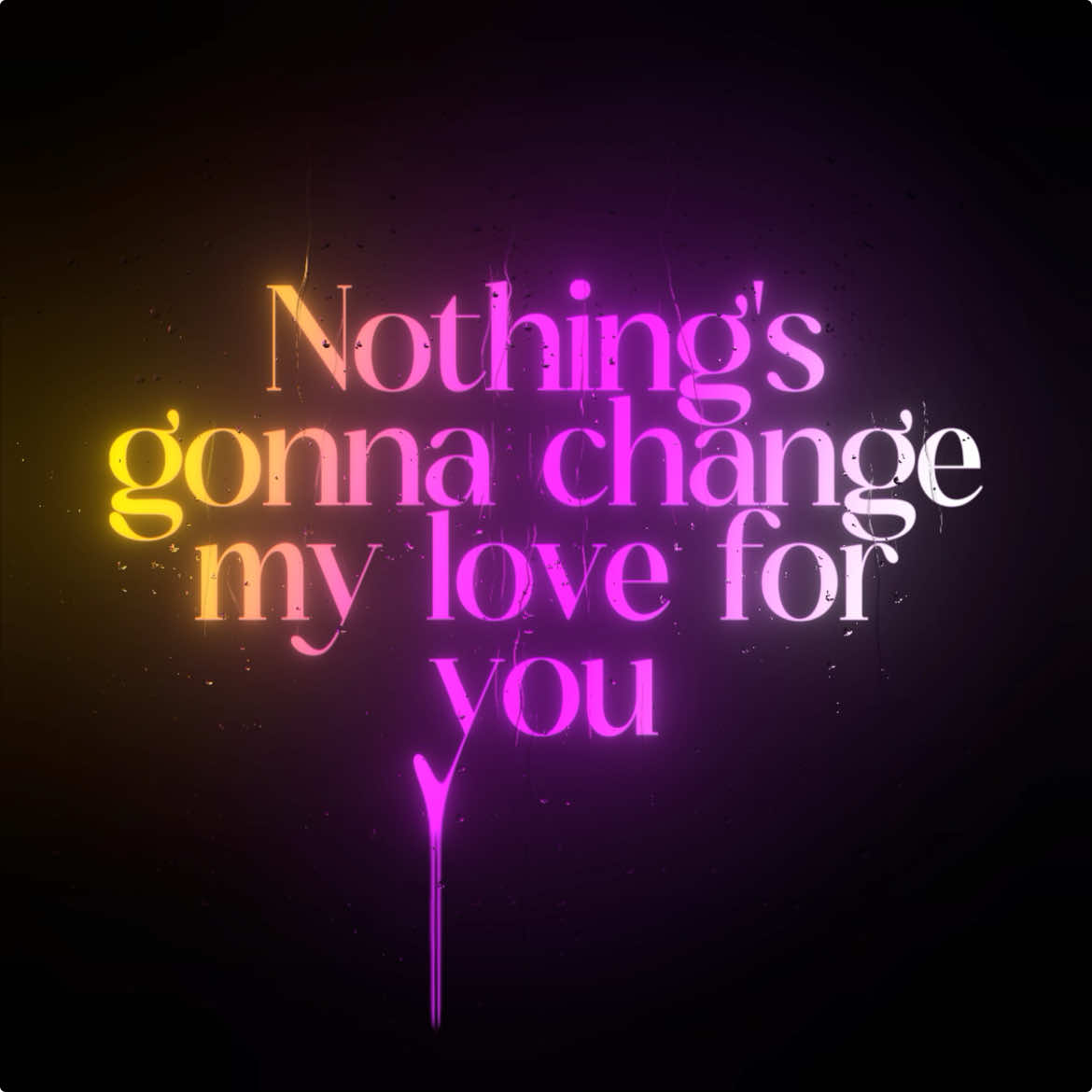 nothing's gonna change my love for you..| #fyp #lyrics 