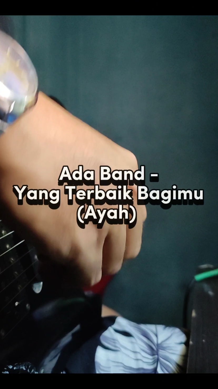 Selamat Hari Ayah! Ada Band - Yang Terbaik Bagimu (Ayah)  #adaband #hariayah  #adabandyangterbaikbagimu #yangterbaikbagimu #ayah #guitartok #guitarcover #guitarsolo #fyp 