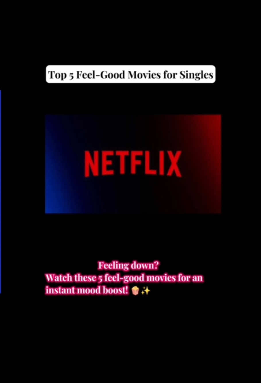 Top 5 Feel-Good Movies for Singles #creatorsearchinsights #topmovies #movierecommendation #singles #movie #mustwatch #movie #fyp #foryouu #viral_video 